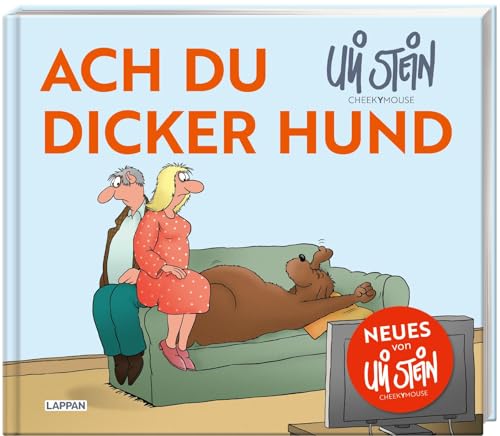 Uli Stein für Tierfreunde: Ach du dicker Hund: Lustiges Geschenkbuch für Hundebesitzer mit unverwechselbaren Cartoons im Stil von Uli Stein