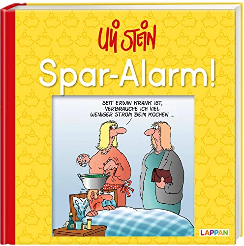 Spar-Alarm!: Geschenkbuch für Sparfüchse mit witzigen Tipps zum Geld sparen, satirischen Cartoons und Widmungsseite (Uli Stein Für dich!) von Lappan