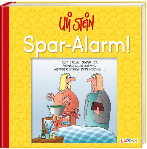 Uli Stein: Freizeit & Beruf: Spar-Alarm!: Geschenkbuch für Sparfüchse mit witzigen Tipps zum Geld sparen, satirischen Cartoons und Widmungsseite von Lappan Verlag