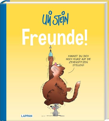 Uli Stein Cartoon-Geschenke: Freunde!: Ein fröhliches Geschenkbuch für die besten Freundinnen und Freunde von Lappan