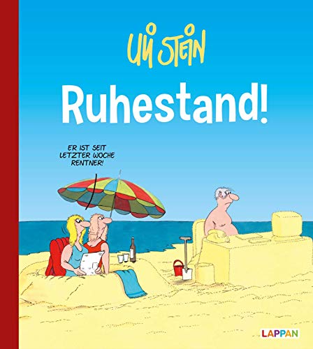 Uli Stein: Gute Wünsche!: Ruhestand: Lustiges Geschenkbuch für Rentner und Pensionäre – Lachmuskeltraining zur Einstimmung auf die besten Lebensjahre Uli Stein: Gute Wünsche!: Ruhestand: Lustiges Geschenkbuch für Rentner und Pensionäre – Lachmuskeltraining zur Einstimmung auf die besten Lebensjahre