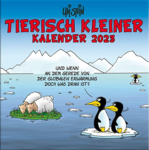 Uli Stein Tierisch kleiner Kalender 2023 für die Wand oder unterwegs (Uli Stein Kalender 2023)