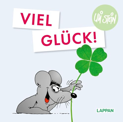 Uli Stein: Gute Wünsche!: Viel Glück!: Lustiges Geschenkbuch für Lebensfreude und Glücksgefühle Uli Stein: Gute Wünsche!: Viel Glück!: Lustiges Geschenkbuch für Lebensfreude und Glücksgefühle von Lappan