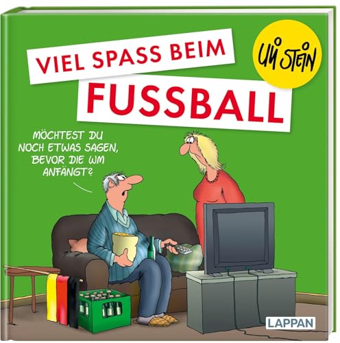 Uli Stein: Freizeit & Beruf: Viel Spaß beim Fußball: Lustiges Geschenkbuch für Fußballer und Trainer – mit witzigen Cartoons und Texten von Lappan Verlag