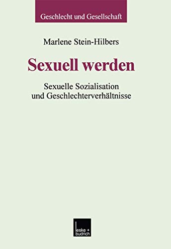 Sexuell Werden: Sexuelle Sozialisation und Geschlechterverhältnisse (Geschlecht und Gesellschaft) (German Edition) (Geschlecht und Gesellschaft, 16, Band 16) von VS Verlag für Sozialwissenschaften