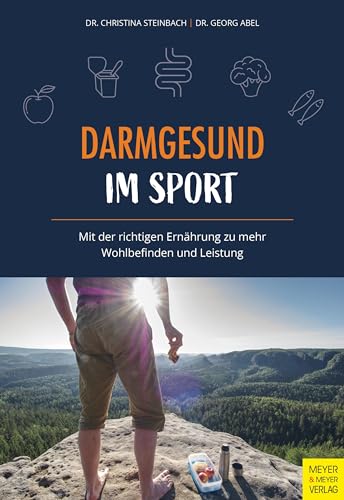 Darmgesund im Sport: Mit der richtigen Ernährung zu mehr Wohlbefinden und Leistung Darmgesund im Sport: Mit der richtigen Ernährung zu mehr Wohlbefinden und Leistung