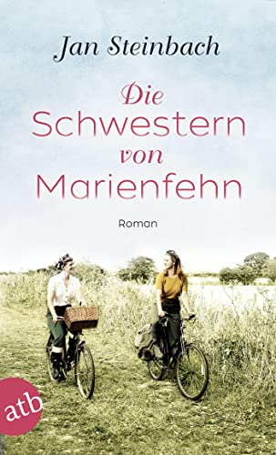 Die Schwestern von Marienfehn: Roman von Aufbau TB