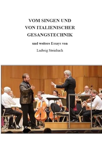 Vom Singen und von italienischer Gesangstechnik: und weitere Essays von Verlagshaus Schlosser