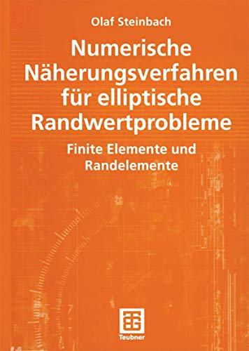 Numerische Näherungsverfahren für elliptische Randwertprobleme: Finite Elemente und Randelemente (Advances in Numerical Mathematics) (German Edition) von Springer