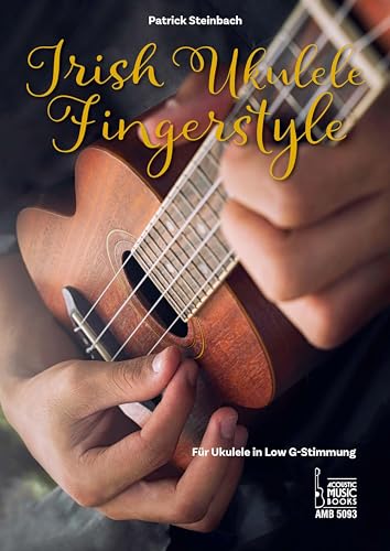 Irish Ukulele Fingerstyle: Für Ukulele in Low G-Stimmung