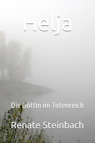 Helja: Die Göttin im Totenreich