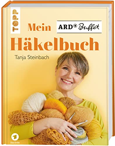 Mein ARD Buffet Häkelbuch: Home-Deko, Accessoires und modische Häkelideen aus der beliebten Sendung der ARD. Mit Häkelschule und Blick hinter die Kulissen von Frech
