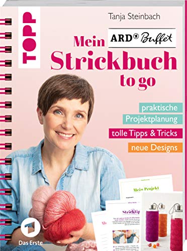 Mein ARD Buffet Strickbuch to go: Praktische Projektplanung, tolle Tipps & Tricks, neue Designs