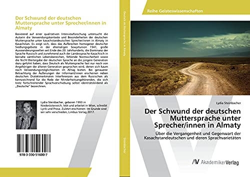 Der Schwund der deutschen Muttersprache unter Sprecher/innen in Almaty: Über die Vergangenheit und Gegenwart der Kasachstandeutschen und deren Sprachvarietäten