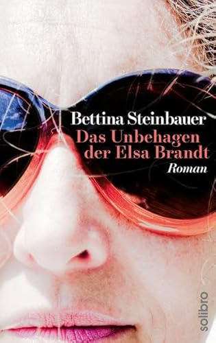 Das Unbehagen der Elsa Brandt: Roman (Solibro Literatur)