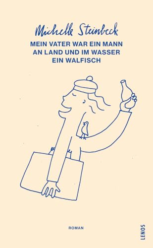 Mein Vater war ein Mann an Land und im Wasser ein Walfisch: Roman (LP) von Lenos Verlag