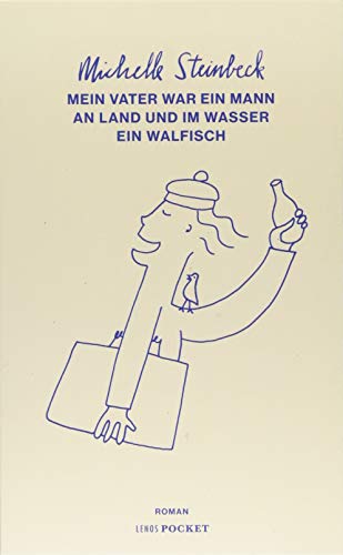 Mein Vater war ein Mann an Land und im Wasser ein Walfisch: Roman (LP)