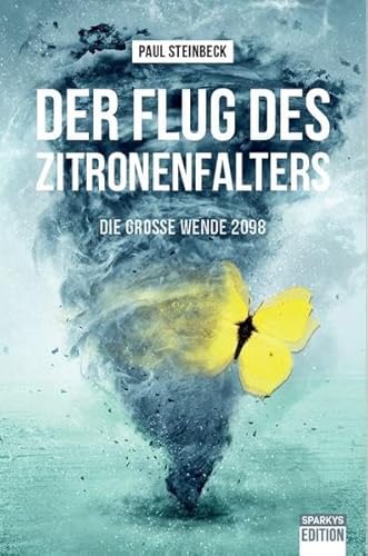 Der Flug des Zitronenfalters - die große Wende 2098