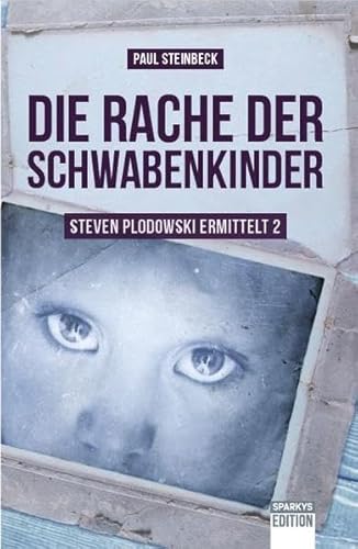 Die Rache der Schwabenkinder: Steven Plodowski ermittelt 2
