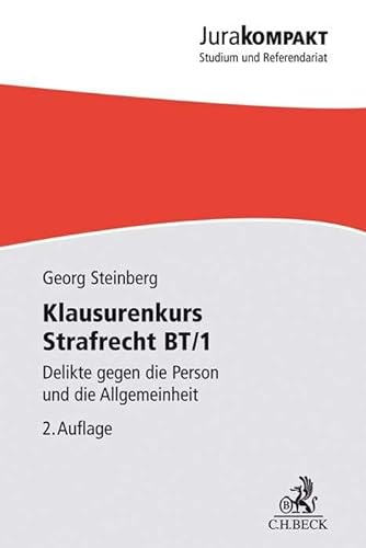 Klausurenkurs Strafrecht BT/1: Delikte gegen die Person und Allgemeinheit (Jura kompakt) von Beck C. H.