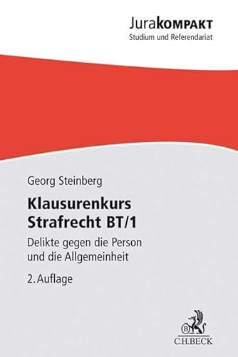 Klausurenkurs Strafrecht BT/1: Delikte gegen die Person und Allgemeinheit (Jura kompakt)