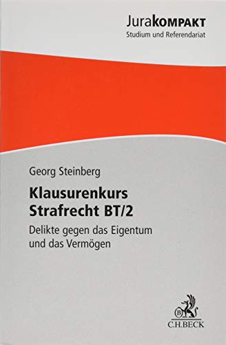 Klausurenkurs Strafrecht BT/2: Delikte gegen das Eigentum und das Vermögen (Jura kompakt)