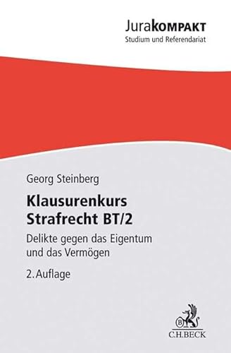 Klausurenkurs Strafrecht BT/2: Delikte gegen das Eigentum und das Vermögen (Jura kompakt) von Beck C. H.