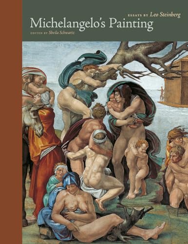 Michelangelo's Painting: Selected Essays (Essays by Leo Steinberg)