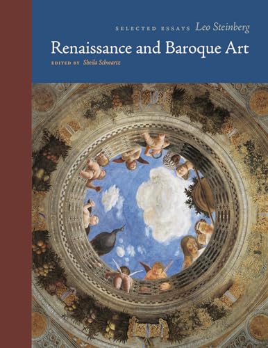 Renaissance and Baroque Art: Selected Essays (Essays by Leo Steinberg)