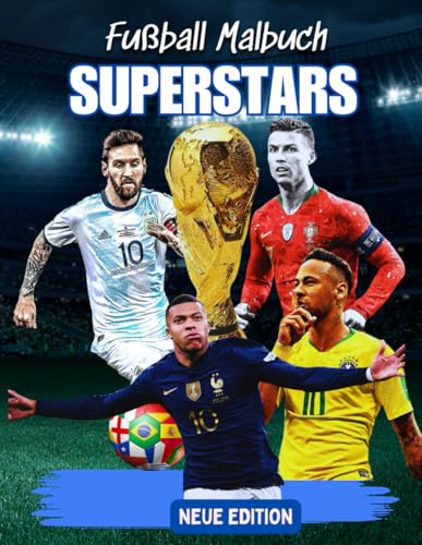 Fußball SUPERSTARS Malbuch: Ausmalbuch für kreative Fußballfans – Ideal zum Entspannen und Genießen von Independently published