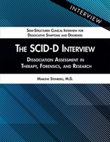 The SCID-D Interview: Dissociation Assessment in Therapy, Forensics, and Research (Semi-structured Clinical Interview for Dissociative Symptoms and Disorders)