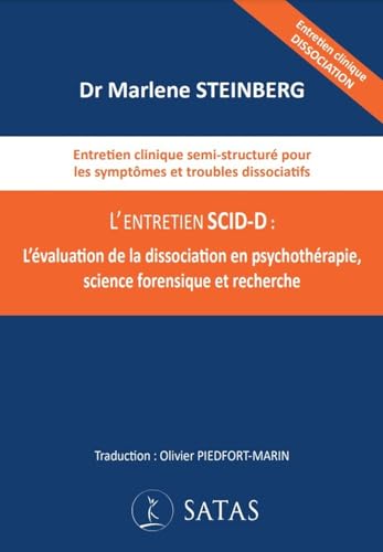 L'entretien SCID-D : L'évaluation de la dissociation en psychothérapie, science forensique et recherche L'entretien SCID-D : L'évaluation de la dissociation en psychothérapie, science forensique et recherche von SATAS