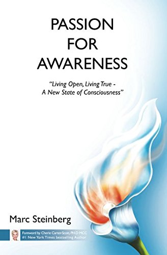 Passion for Awareness: "Living open, living free" - a New State of Consciousness von CreateSpace Independent Publishing Platform