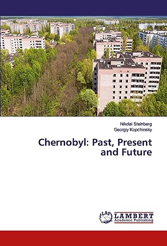 Chernobyl: Past, Present and Future von LAP LAMBERT Academic Publishing