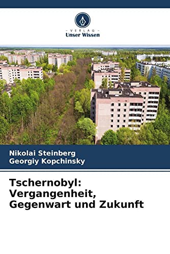 Tschernobyl: Vergangenheit, Gegenwart und Zukunft: DE