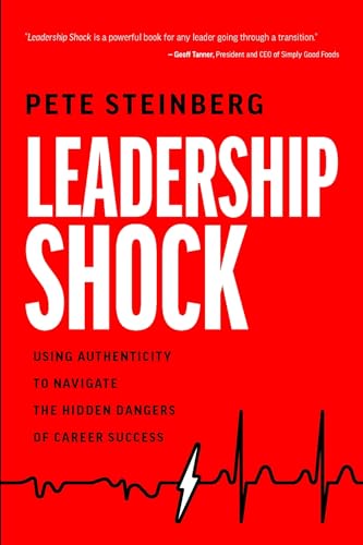 Leadership Shock: Using Authenticity to Navigate the Hidden Dangers of Career Success von Advantage Media Group