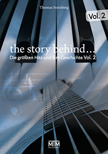 The Story Behind... Vol. 2: Die größten Hits und ihre Geschichte (The Story Behind…: Die größten Hits und ihre Geschichte) von MoTourMedia