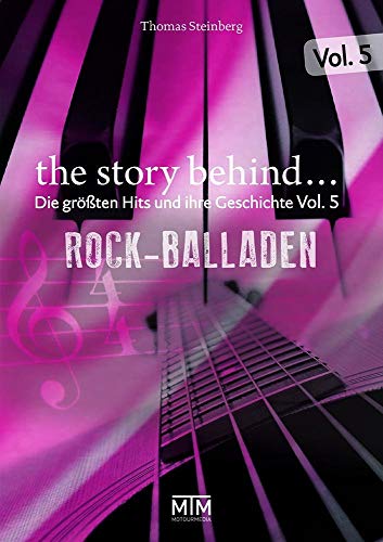 The Story Behind... Vol. 5: Die größten Hits und ihre Geschichte: Rock-Balladen (The Story Behind…: Die größten Hits und ihre Geschichte) von MoTourMedia e.K.