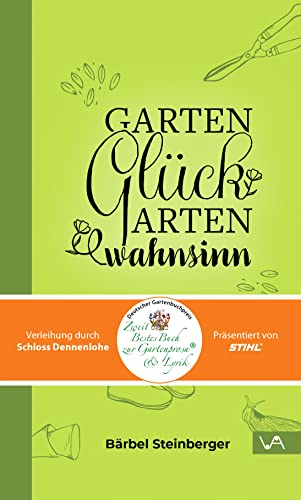 Gartenglück & Gartenwahnsinn von Attenkofer'sche Buch- u. Kunstdruckerei