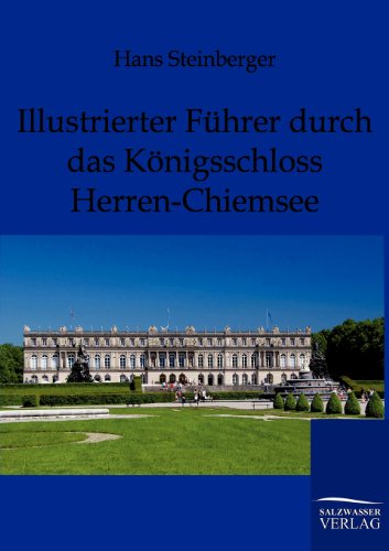Illustrierter Führer durch das Königsschloß Herren-Chiemsee