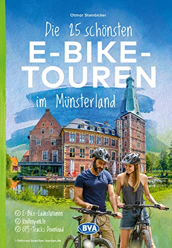 Die 25 schönsten E-Bike Touren im Münsterland: mit Knotenpunkten, mit E-Bike Ladestationen, barrierefreien Start-/Zielbahnhöfen, mit ... oder Kartenapp (Die schönsten E-Bike-Touren) von BVA BikeMedia GmbH
