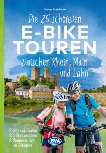Die 25 schönsten E-Bike Touren zwischen Rhein, Main und Lahn: mit E-Bike Ladestationen, mit barrierefreien Start-/Zielbahnhöfen, mit ... oder Kartenapp (Die schönsten E-Bike-Touren) von BVA BikeMedia GmbH