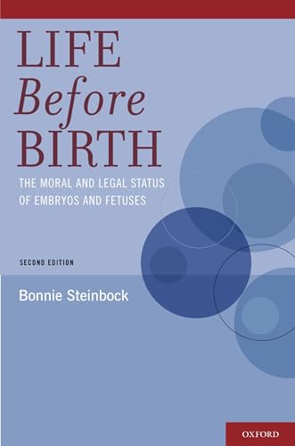 Life Before Birth: The Moral and Legal Status of Embryos and Fetuses, Second Edition von OUP USA
