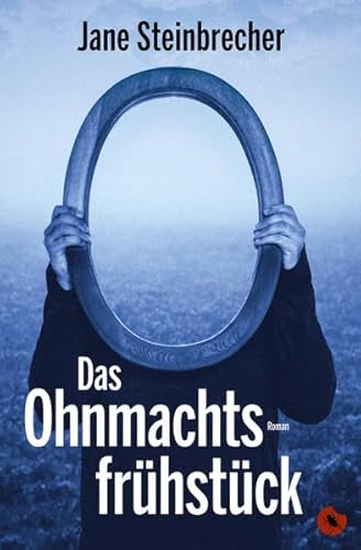 Das Ohnmachtsfrühstück: Roman