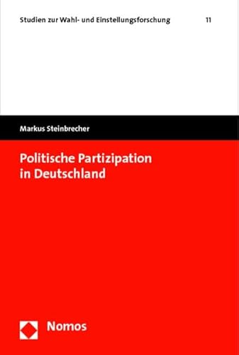 Politische Partizipation in Deutschland (Studien Zur Wahl- Und Einstellungsforschung, Band 11)