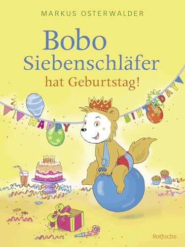 Bobo Siebenschläfer hat Geburtstag!: Ein Bilderbuch zum Vorlesen für Kinder ab 3 Jahre