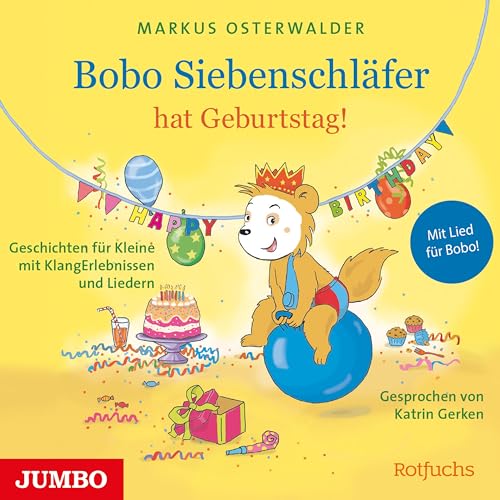 Bobo Siebenschläfer hat Geburtstag!: Geschichten für Kleine mit KlangErlebnissen und Liedern Bobo Siebenschläfer hat Geburtstag!: Geschichten für Kleine mit KlangErlebnissen und Liedern