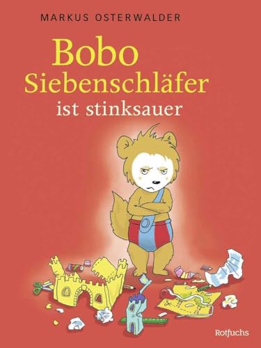 Bobo ist stinksauer: Bilderbuch über Gefühle ab 3 Jahre (Bobo Siebenschläfer: Bilderbücher, Band 2) von rotfuchs