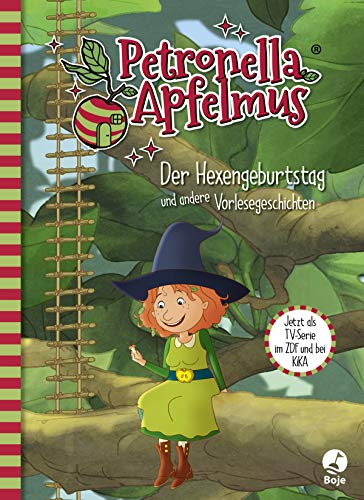 Petronella Apfelmus - Die TV-Serie: Der Hexengeburtstag und andere Vorlesegeschichten. Band 1 (Petronella Apfelmus - Buch zur TV-Serie)