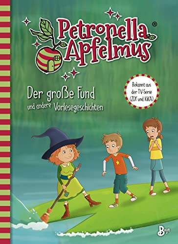 Petronella Apfelmus - Die TV-Serie: Der große Fund und andere Vorlesegeschichten. Band 7 (Petronella Apfelmus - Buch zur TV-Serie) von Baumhaus